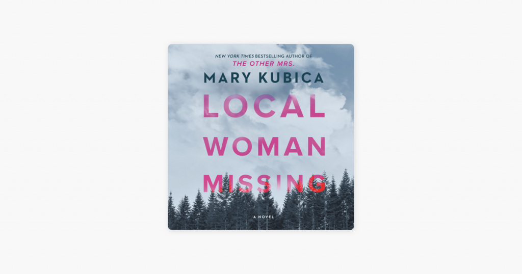 local woman missing by mary kubica